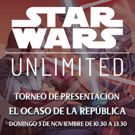 Inscripción Star Wars Unlimited El Ocaso de la República Evento de Presentación